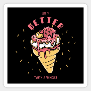 Ice cream life is better with Sprinkles Sticker